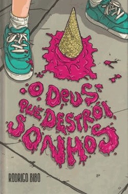 Deus Que Destroi Sonhos, O Deus Que Destroi Sonhos, O